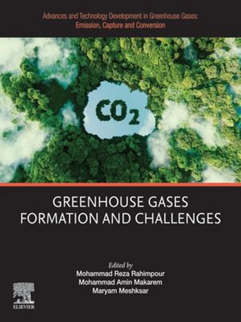 Advances and Technology Development Greenhouse Gases: Emission, Capture Conversion: Gases Formation Challenges