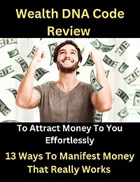 Wealth DNA Code Review - To Attract Money To You Effortlessly - Money Manifest: Secret NASA Experiment Confirms 500 B.C. Chakra Teachings