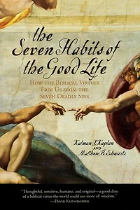 the Seven Habits of Good Life: How Biblical Virtues Free Us from Deadly Sins