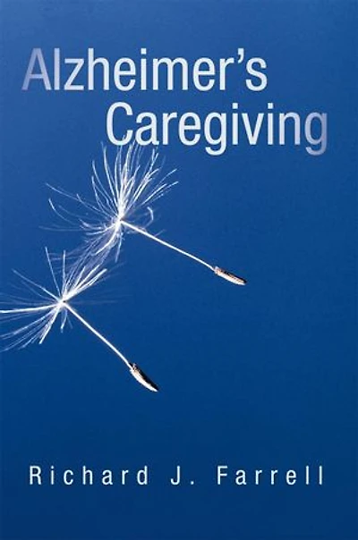 Alzheimer's Caregiving: Lessons From A Surviving Spouse