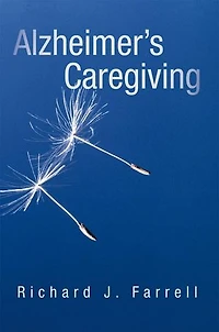 Alzheimer's Caregiving: Lessons From A Surviving Spouse