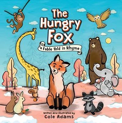 The Hungry Fox: a Fable Told in Rhyme