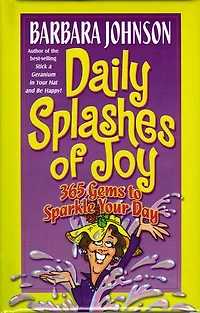 Daily Splashes of Joy: 365 Gems to Sparkle Your Day