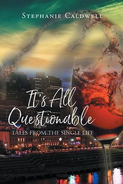It's All Questionable: Tales from the Single Life