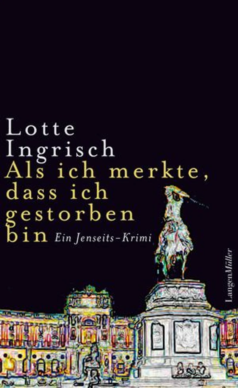 Als ich merkte, dass ich gestorben bin: Ein Jenseits-Krimi