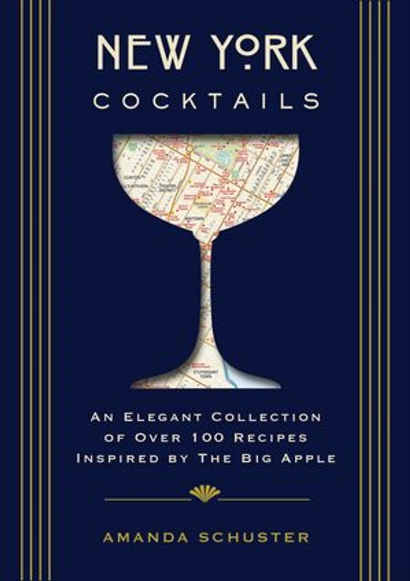 New York Cocktails: An Elegant Collection of over 100 Recipes Inspired by the Big Apple