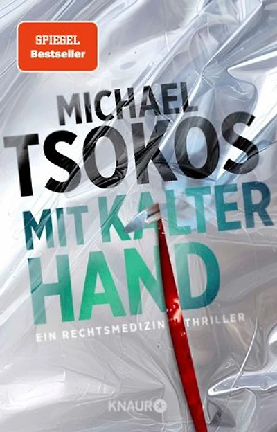 Mit kalter Hand: Ein Rechtsmedizin-Thriller | Der neue Band der SPIEGEL-Bestseller Thriller-Reihe