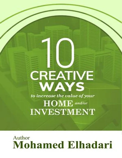 10 Creative Ways to Increase the Value of your Home and or Investment