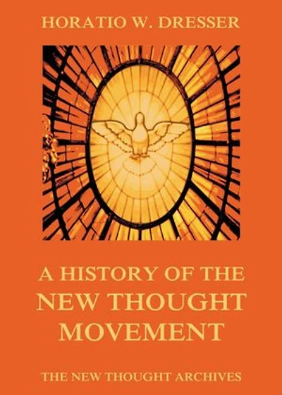 A History of the New Thought Movement