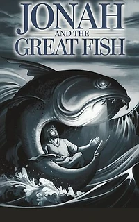 Jonah and the Great Fish: Christian Biblical fiction, #34