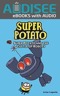 Super Potato and the Castle of Robots: Book 5