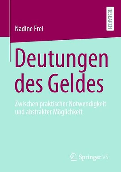 Deutungen des Geldes: Zwischen praktischer Notwendigkeit und abstrakter Möglichkeit
