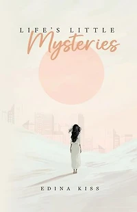 Life's Little Mysteries: Collection of short stories
