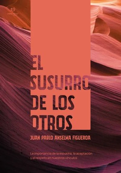 El susurro de los otros: La importancia de la escucha, la aceptación y el respeto en nuestros vínculos
