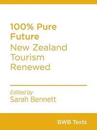 100% Pure Future: New Zealand Tourism Renewed