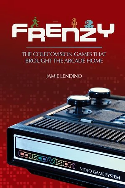 Frenzy: The ColecoVision Games That Brought the Arcade Home
