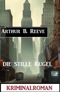 Die Stille Kugel: Kriminalroman