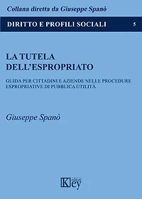 La tutela dell'espropriato: Guida per cittadini e aziende nelle procedure espropriative di pubblica utilità
