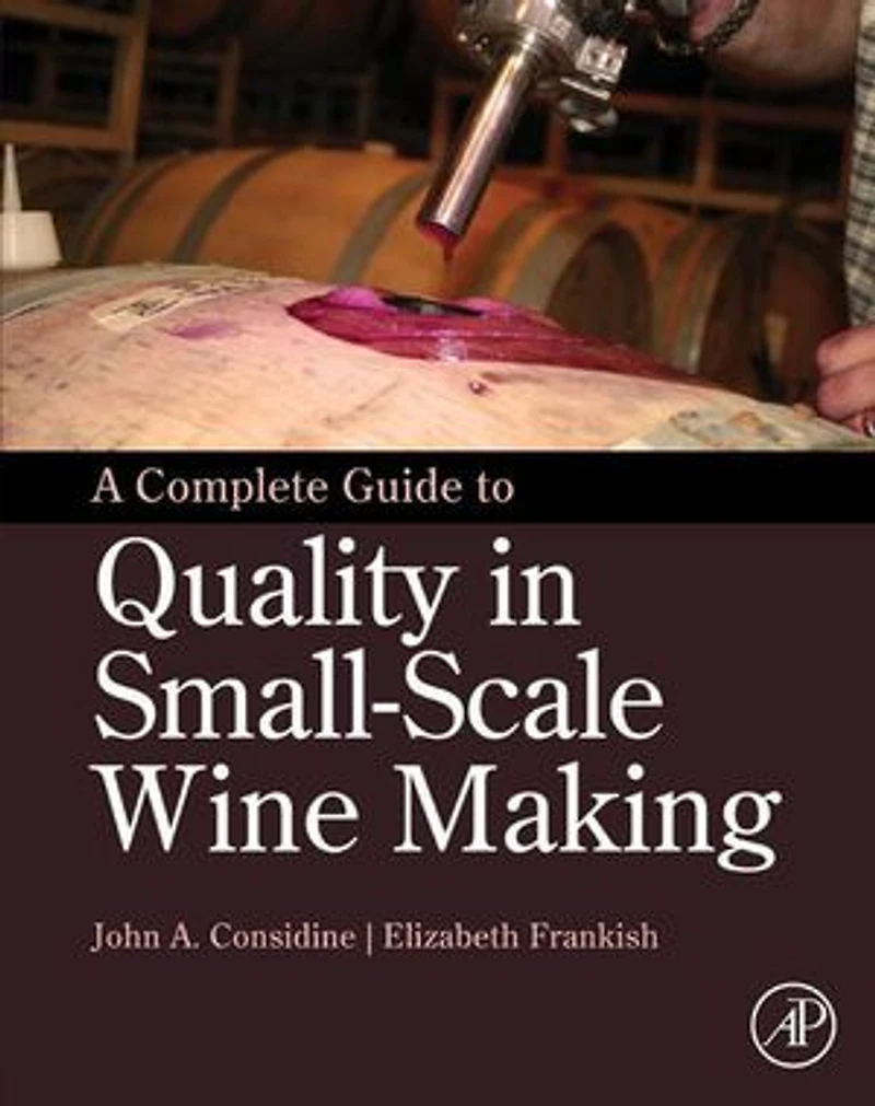 A Complete Guide To Quality Small-scale Wine Making