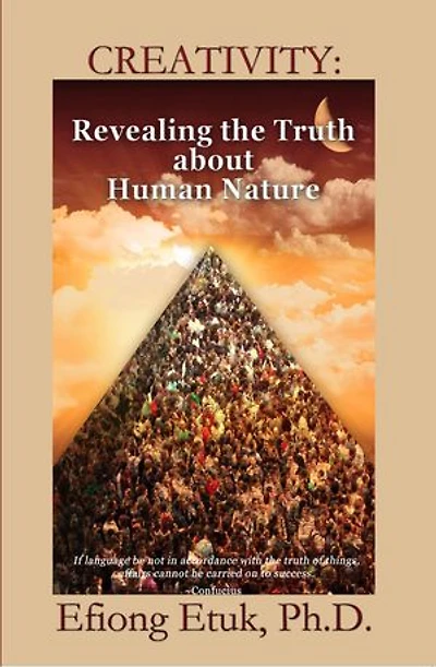 Creativity: Revealing the Truth about Human Nature