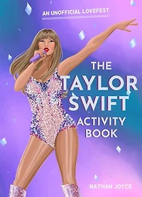 The Taylor Swift Activity Book: An Unofficial Lovefest