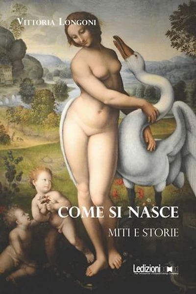 Come si nasce: Miti e storie