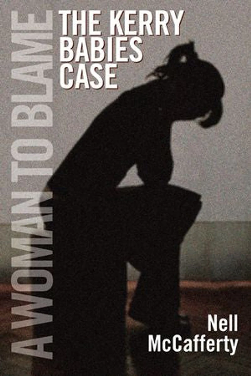 A Woman to Blame: The Kerry Babies Case