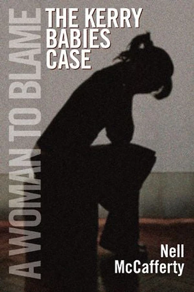 A Woman to Blame: The Kerry Babies Case