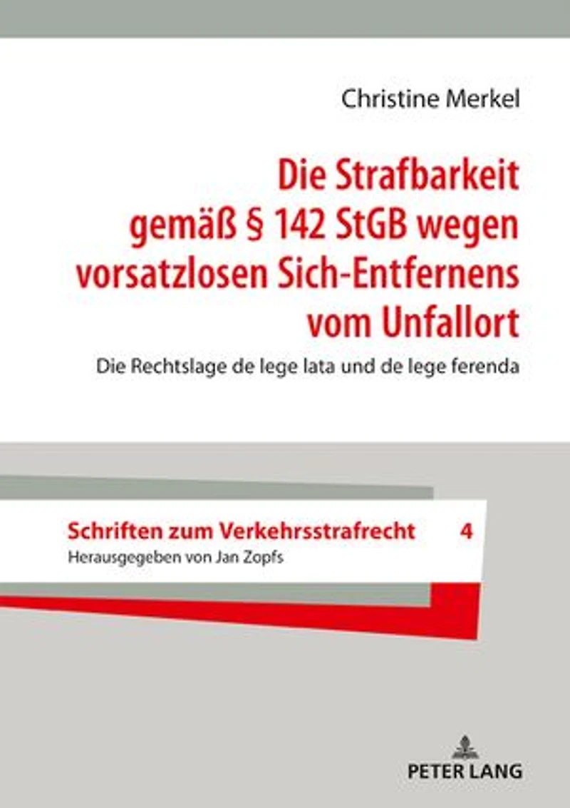 Die Strafbarkeit gemaeß § 142 StGB wegen vorsatzlosen Sich-Entfernens vom Unfallort: Rechtslage de lege lata und ferenda