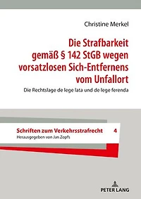 Die Strafbarkeit gemaeß § 142 StGB wegen vorsatzlosen Sich-Entfernens vom Unfallort: Rechtslage de lege lata und ferenda