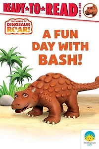 A Fun Day with Bash!: Ready-to-Read Level 1