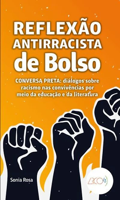 Reflexão antirracista de bolso: Conversa preta: diálogos sobre racismo nas convivências por meio da educação e da literatura