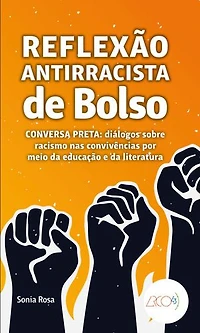 Reflexão antirracista de bolso: Conversa preta: diálogos sobre racismo nas convivências por meio da educação e da literatura
