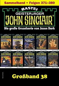 John Sinclair Großband 38: Folgen 371-380 in einem Sammelband