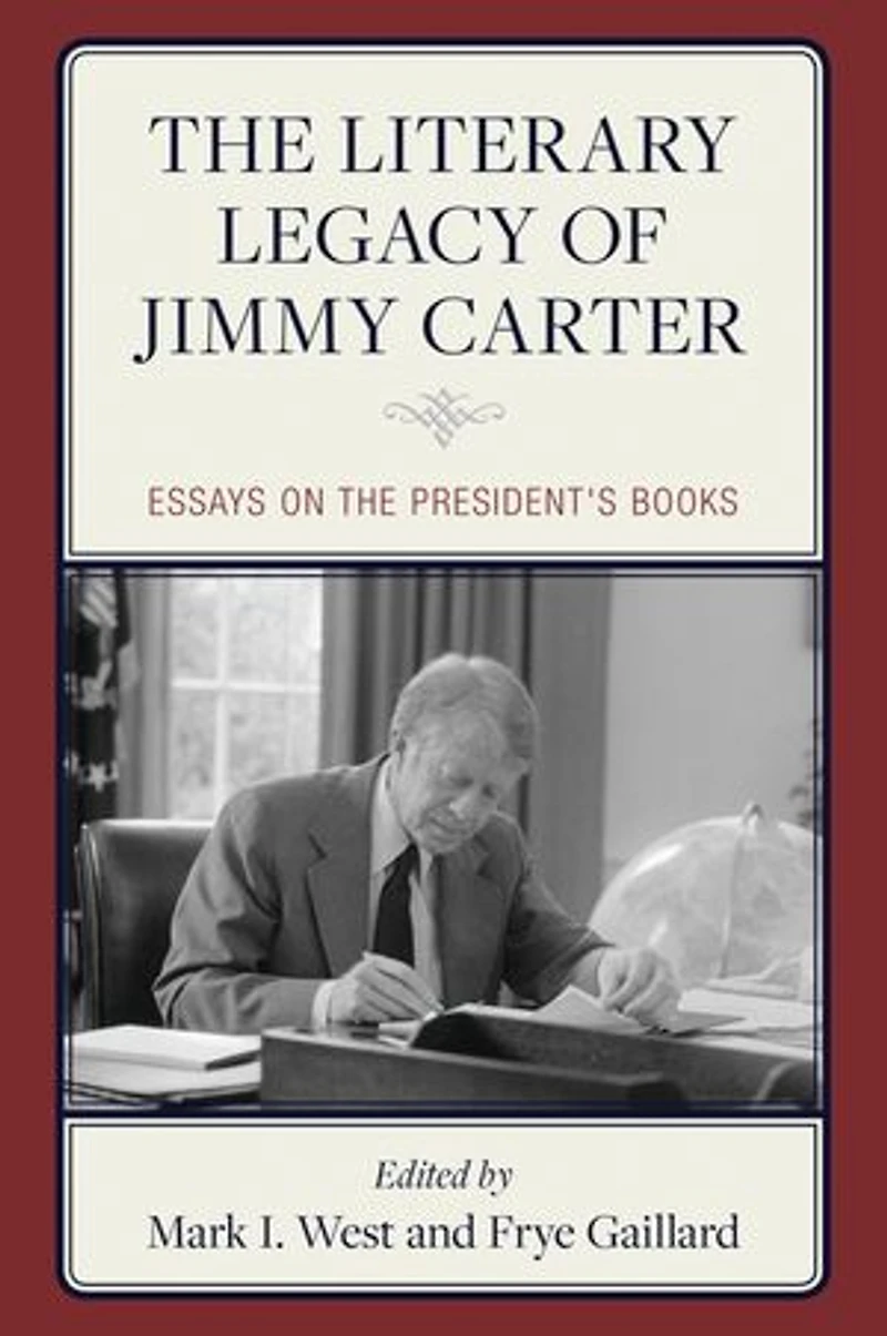 the Literary Legacy of Jimmy Carter: Essays on President's Books