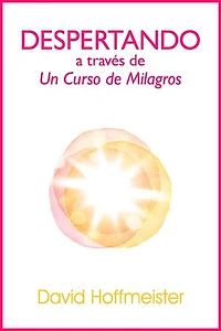 Despertando a traves de Un Curso de Milagros