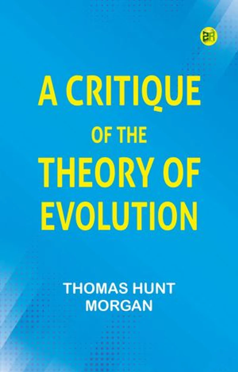 A Critique of the Theory of Evolution