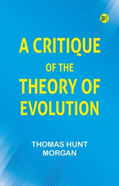 A Critique of the Theory of Evolution