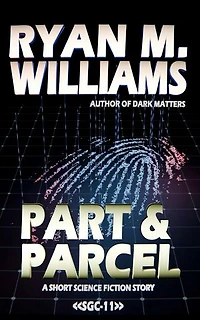 Part & Parcel: A short science fiction story