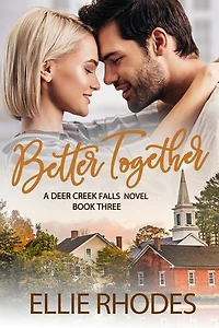 Better Together: A Small Town Romance
