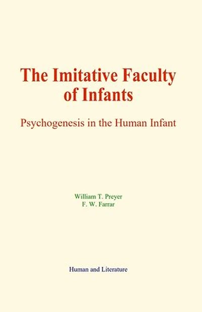 The Imitative Faculty of Infants: Psychogenesis in the Human Infant