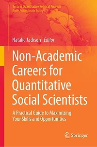 Non-Academic Careers for Quantitative Social Scientists: A Practical Guide to Maximizing Your Skills and Opportunities