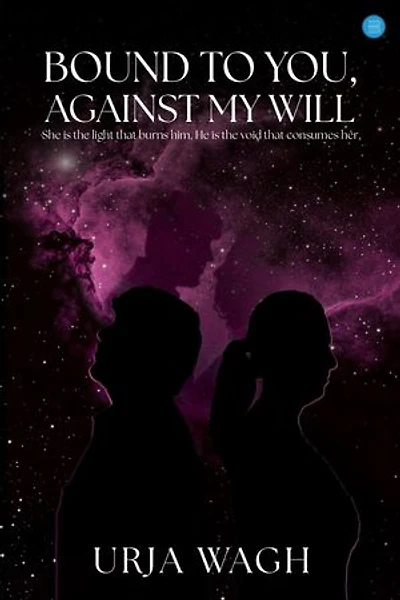 Bound to You, Against My Will