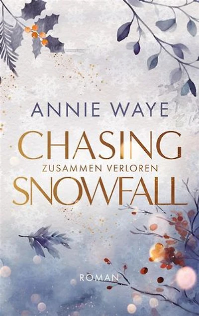 Chasing Snowfall: Zusammen verloren: Gefühlvolle New Adult Romance mit Winter-Setting und farbigem Buchschnitt