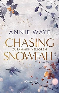 Chasing Snowfall: Zusammen verloren: Gefühlvolle New Adult Romance mit Winter-Setting und farbigem Buchschnitt