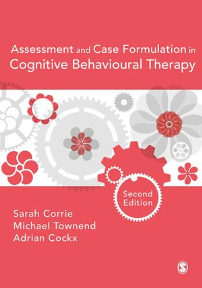 Assessment and Case Formulation Cognitive Behavioural Therapy