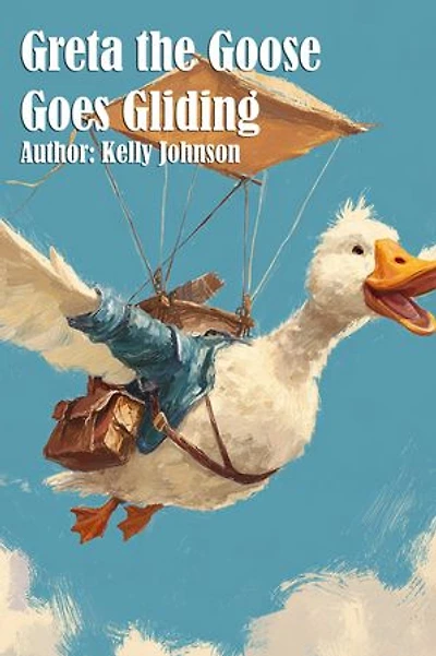 Greta the Goose Goes Gliding