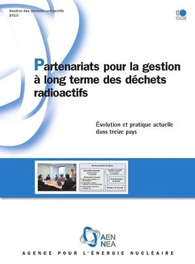 Partenariats pour la gestion à long terme des déchets radioactifs: Évolution et pratique actuelle dans treize pays