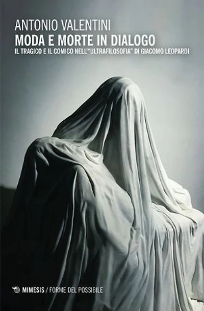 Moda e morte in dialogo: l tragico e il comico nell’“ultrafilosofia” di Giacomo Leopardi