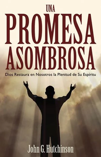 Una Promesa Asombrosa: Dios Restaura en Nosotros la Plenitud de Su Espíritu